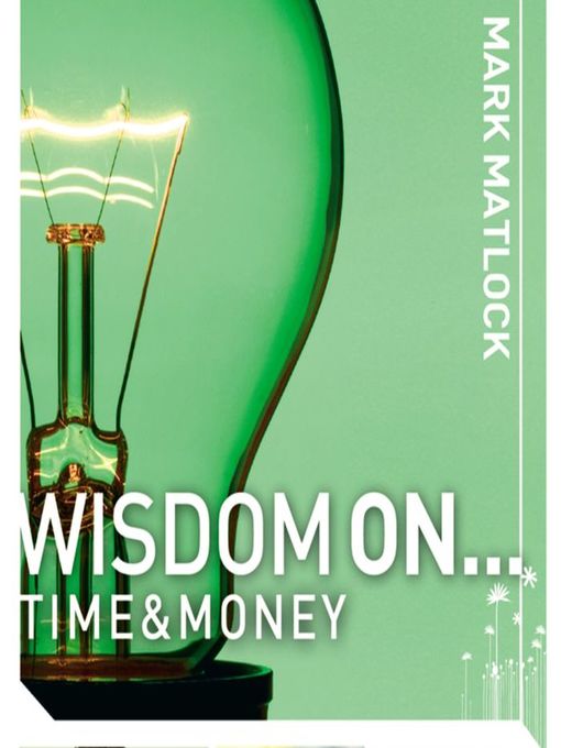 Title details for Wisdom On .. Time and Money by Mark Matlock - Available